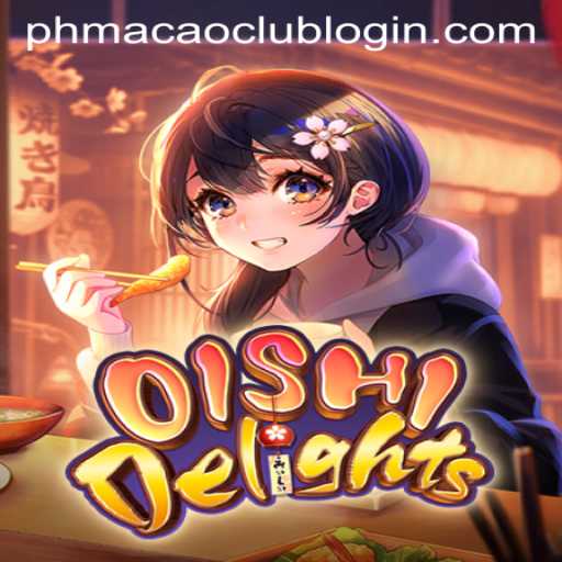 Exploring the Culinary Adventure of OishiDelights with PHMacao Club Login